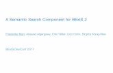 A Semantic Search Component for BExIS 2 - uni-jena.de€¦ · A Semantic Search Component for BExIS 2 Friederike Klan, Alsayed Algergawy, Erik Fäßler, Udo Hahn, Birgitta KönigRies‐