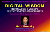 EDUCATIONAL CHALLENGES IN SCIENCE, TECHNOLOGY AND … · Marc Prensky . marcprensky@gmail.com . © 2012 Marc Prensky . EDUCATIONAL CHALLENGES IN SCIENCE, TECHNOLOGY AND ICT. DIGITAL