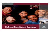 Cultural Identity and Teaching - SST 13 · teaching and learning are grounded in cultural beliefs that may be unfamiliar to students and families from non-dominant cultures. Teachers