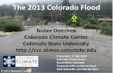 The 2013 Colorado Flood - Colorado Climate Centerccc.atmos.colostate.edu/pdfs/Nolan_Flood_Forum_27Feb2014.pdf · widespread severe flooding . Remember, it was only a few months ago