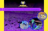 A Leading Resource Recovery Company Fry - Walker... · Walker Environmental Group A Leading Resource Recovery Company Darren Fry Director – Strategic Growth C: 905.329.4265 E: dfry@walkerind.com