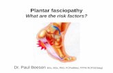 What are the risk factors? - Professional Events€¦ · •Foot osteoarthritis . Plantar fasciitis or fasciopathy? •Terminology? (Maffulli et al, 1988) •Insertional or non-insertional