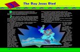 The Day Jesus Died - Sabbath School & Personal Ministries · Jesus feel while dying on the cross? Did He feel only physical pain? D O Think about ways your family sacrifices for you.