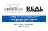 CCI Annual Conference June 8, 2011 Redesign Presenta… · Leading and Learning Together: Opportunities for County Leadership in Redesigggning Government CCI Annual Conference June