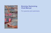 Bromley Swimming Club Manual - Swim Management Software · factors. The age of the swimmer comes into play to a certain extent but swimmers will not be promoted until the criteria