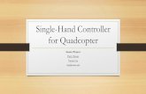 Single-Hand Controller for Quadcopter€¦ · for Quadcopter Senior Project Prof. Traver Yucan Liu liuy@union.edu. Project Goal The controller should be able to control the drone