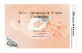 Setiri: Advances in Trojan Technology - Black Hat Briefings€¦ · Trojan “surfs” to web site – just a normal user would. Setiri: Advances in Trojan Technology II Anonymity