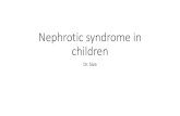 Nephrotic syndrome in children - ohpl.com.fj · membranoproliferative glomerulonephritis (4) Mesangial deposits, as in IgA nephropathy . Nephrotic Syndrome Vs Nephritic Syndrome Nephrotic