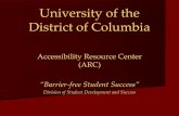 Accessibility Resource Center (ARC)docs.udc.edu/drc/ARC-Presentation-04-19-Revised-b.pdf · Accessibility Resource Center (ARC) Eligibility for Services A. Students requesting accommodations