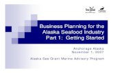 Haight- Business Planning for the Alaska Seafood Industry ...seagrant.uaf.edu/map/aquaculture/shellfish/presentations/Business... · Business Planning for the Alaska Seafood Industry