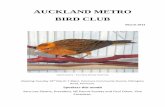AUCKLAND METRO BIRD CLUB · clearly displayed on the cage. If you intend buying only, don’t forget to bring a cage or cages with you as we will not have any spare. Taco, Vince,