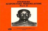 STANDARD - WPRO IRIS · STANDARD ACUPUNCTURE NOMENCLATURE Part 2 Basic Technical Terms of Acupuncture Eight Extra Meridians Extra Points Scalp Acupuncture Acupuncture Needles Unit