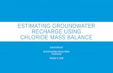 Estimating Groundwater Recharge Using Chloride Mass Balance · David Ketchum 61st Annual New Mexico Water Conference October 6, 2016. Motivation: • Estimate in-place groundwater