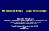 Unmanned Ships Legal Challenges Henrik_Ringbom... · Unmanned Ships –Legal Challenges ... that each ship is in the charge of a master and officers who possess appropriate qualifications,
