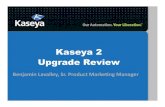 Kaseya 2 Upgrade General Upgrade Planning ¢â‚¬¢ Before+upgrading,+BACKUP! ¢â‚¬¢ Kaseya,+like+any+other+so;ware+thathas+a