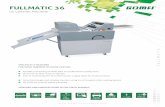 FULLMATIC36 EN 2016€¦ · o EPDM application roller o UVlamp o Fixed delivery desk ... Maximum sheet dlmenslons: Minimum sheet dimensions: Paper weight: Varnish type: Time of UV