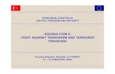 9 FIGHT AGAINST TERRORISM 10.02.06 - AB · JUSTICE,FREEDOM AND SECURITY AGENDA ITEM 9: FIGHT AGAINST TERRORISM AND TERRORIST FINANCING. Republic of TURKEY 4 LEGISLATION ON TERRORISM