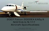 2007 Falcon 2000EX EASy II - Hatt Aviation€¦ · • Secondary MEGGITT MK2 Flight Display • Dual Honeywell Laseref V Micro Interial Reference Unit (MIRU) • Honeywell SSCVR Cockpit