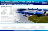 COLD STORAGE FACILITY FOR LEASE OR SALE€¦ · COLD STORAGE FACILITY FOR LEASE OR SALE SUBJECT PHOTOS AND FEATURES General Building Info: >> 102,322 SF >> ±9.6 AC >> Built in 1972