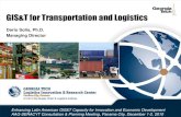 GIS&T for Transportation and Logistics · GIS&T for Transportation and Logistics Darío Solís, Ph.D. Managing Director Enhancing Latin American GIS&T Capacity for Innovation and