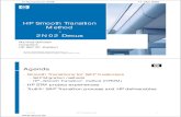 HP Smooth Transition Method 2N02 Decus · SAP System Copy – SAP Methodologies Homogeneous System Copy SAPinst/R3load e.g R/3 - downtime - effort SAPinst/IMIG e.g TB-sized DB - additional