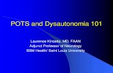 POTS and Dysautonomia 101€¦ · Parkinson Disease Multiple Sclerosis Syringobulbia Spinal cord lesions Peripheral origin Guillain Barre Diabetes Sjogrens Familial dysautonomia Gastric