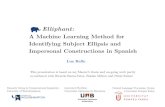 A Machine Learning Method for Identifying Subject Ellipsis ... · Luz Rello Elliphant: A Machine Learning Method for Identifying Subject Ellipsis and Impersonal Constructions Motivation