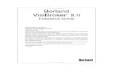 Borland VisiBroker 8 · Borland Software Corporation may have patents and/or pending patent applications covering subject matter in this document. Please refer to the product CD or