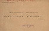 OF INGUINAL HERNIA. - Digital Collections · THE SURGICAL TREATMENT OF INGUINAL HERNIA. HenbyO. Makcy,M.D., ofBoston, Mass. October 9, 1894. In order thatwe may the better understand