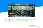 Trident Automated Solid Dielectric Switchgear€¦ · The Trident-SR switch series was specifically designed to provide the high speed switching required for distribution automation