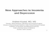 New Approaches to Insomnia and Depression€¦ · Astellas, Abbott, Neosync, Brainsway, Janssen, ANS St. Jude, Novartis. 3 Overview • The relationship of insomnia and depression