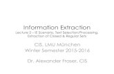 Information Extraction - Scenario, Source, Regular Classesfraser/information_extraction_2015_lect… · Information Extraction Lecture 2 – IE Scenario, Text Selection/Processing,