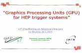 Graphics Processing Units (GPU) for HEP trigger systems · TESLA K20 TTC interface NANET – 13 ° 15 Latency performances 11 – 13 ° 15 Performances 12 After NANET latency if fully