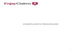 COMPLAINTS PROCEDURE€¦ · Enjay Claims’ complaints procedures provide the complainant with the opportunity to report his complaint by telephone, letter, email, facsimile and