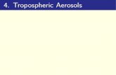 4. Tropospheric Aerosols - UCD · Atmospheric aerosols are suspensions of small solid and/or liquid particles in air that have negligible terminal fall speeds. Molecular aggregates
