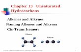 Chapter 13 Unsaturated Hydrocarbonsdfard.weebly.com/uploads/1/0/5/3/10533150/ch13_cas.pdf · Two isomers are possible when groups are attached to the double bond. In a cis isomer,
