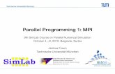 Parallel Programming 1: MPI - TUM · ‟ available for C C , Fortran 77, and Fortran 90 (C functionality deprecated in MPI 3.0) ‟ target platforms: SMPs, clusters, massively parallel