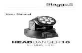 Headbanger UK 27-05-2013€¦ · 3. OPERATION Menu Map ADDR DMX Adress A001-A512 CHND Channel Mode 7CH/12CH SLND Master/Slave NAST/SL1/SL2 SOUN Sound Sensitivity 0-100 AUTO Auto Mode