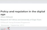 Policy and regulation in the digital age€¦ · • Policy, legal and regulatory framework ‣ Strategies • Institutional arrangements • Regulation • Market structure ‣ Outcomes