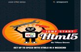 Jump Start HTML5 Basics · Title: Jump Start HTML5 Basics Author: Tiffany B. Brown Created Date: 20131009011007Z