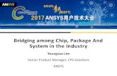 Bridging among Chip, Package And System in the Industry€¦ · 1 © 2017 ANSYS, Inc. July 31, 2017 ANSYS UGM 2017 Bridging among Chip, Package And System in the Industry Youngsoo