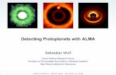 Detecting Protoplanets with ALMA · two-fluid simulations Strong spiral shocks near the planet are able to decouple the larger particles (>0.1mm) from the gas => formation of an annular