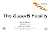 The SuperB Facility - pprc.qmul.ac.ukpprc.qmul.ac.uk/~bevan/superb/talks/SheffieldSeminar_2008.pdf · The SuperB Facility Adrian Bevan Conceptual Design Report: arXiv:0709.0451 (hep-ex)