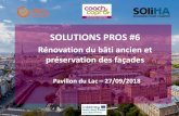 SOLUTIONS PROS #6 · • Relever le défi de la transition énergétique du parc des bâtiments anciens. • Le souci qualité au cœur de nos démarches. Nos engagements 1- Présentation