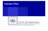 Kalman Filter - cs.fau.de · Elli Angelopoulou Kalman Filter Dynamic System Motion is now analyzed in the context of a dynamic system. Typical attributes of such a system are: 1.