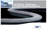 ROPEWAYS AND SLOPE GROOMERS STEEL ROPES FOR … · Ropeway ropes for passenger and material ropeways as well as winch ropes for slope groomers Rope and safety: equipment for lifting,