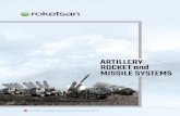 ARTILLERY ROCKETS - Roketsan ARTILLERY ROCKETS ROKETSAN Artillery Rockets provide mass firepower to