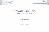 Network on Chip - HAW Hamburgubicomp/projekte/master201… · Network on Chip Routing & Switching AW2-Vortrag Heiko Bordasch 19. Mai 2010 _____ Übersicht-----1. Einleitung und Motivation