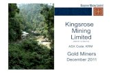 Kingsrose Mining Limited · 2010/2011 Steady State Expanded Capability Mine throughput t 61,068 140,000 200,000 Mine grade g/t gold 13.0 12.0 12.0 g/t silver 162 144 144 Mill throughput