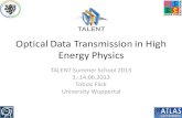 Optical Data Transmission in High Energy Physics€¦ · dispersion. –Attenuation is a loss of light inside the fiber. –Dispersion is due to wave travel properties inside the